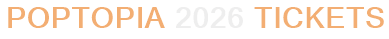 Poptopia 2026 Tickets